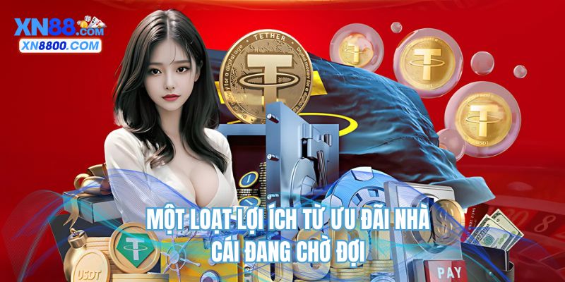 Một loạt lợi ích từ ưu đãi nhà cái đang chờ đợi